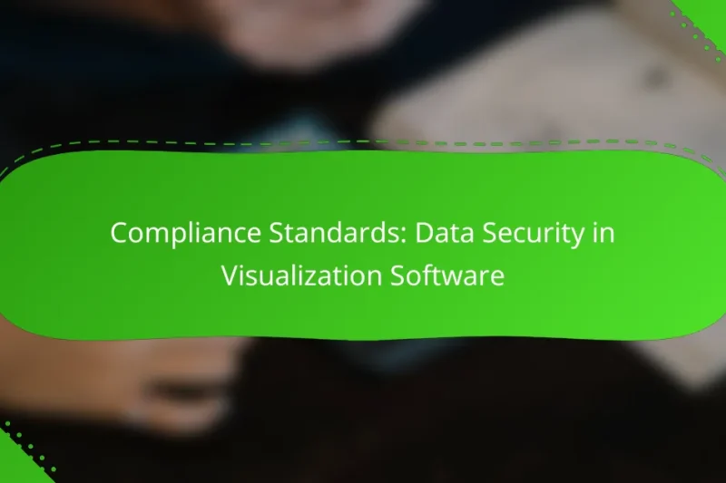 Compliance Standards: Data Security in Visualization Software