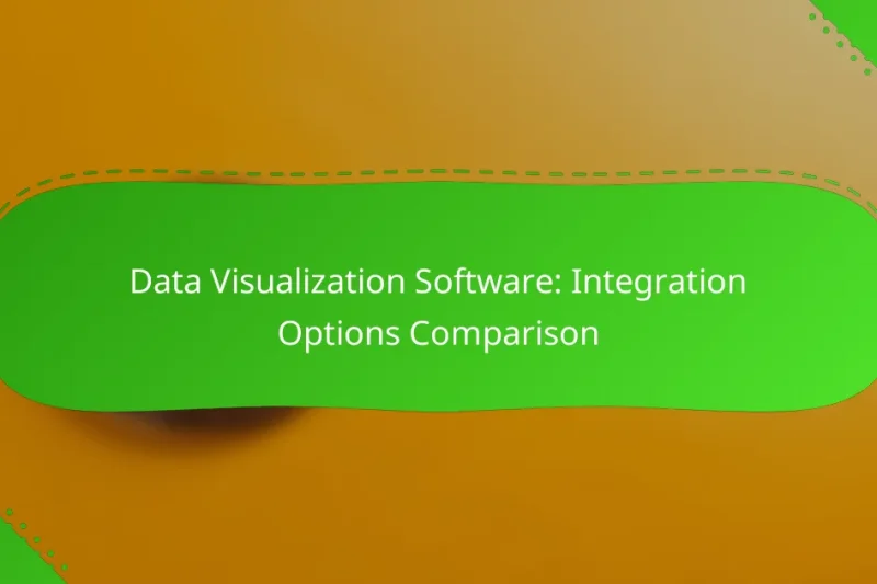 Data Visualization Software: Integration Options Comparison