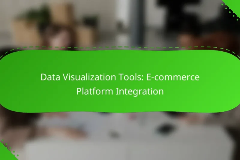 Data Visualization Tools: E-commerce Platform Integration