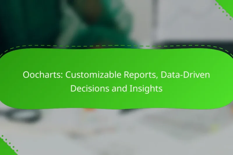 Oocharts: Customizable Reports, Data-Driven Decisions and Insights