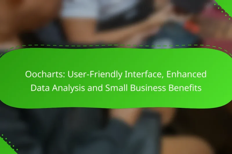 Oocharts: User-Friendly Interface, Enhanced Data Analysis and Small Business Benefits