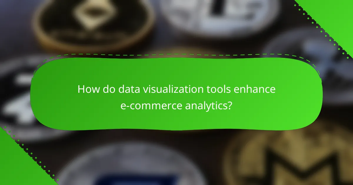 How do data visualization tools enhance e-commerce analytics?
