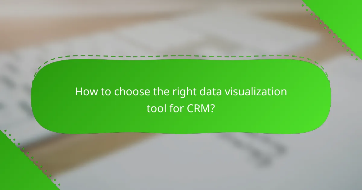 How to choose the right data visualization tool for CRM?