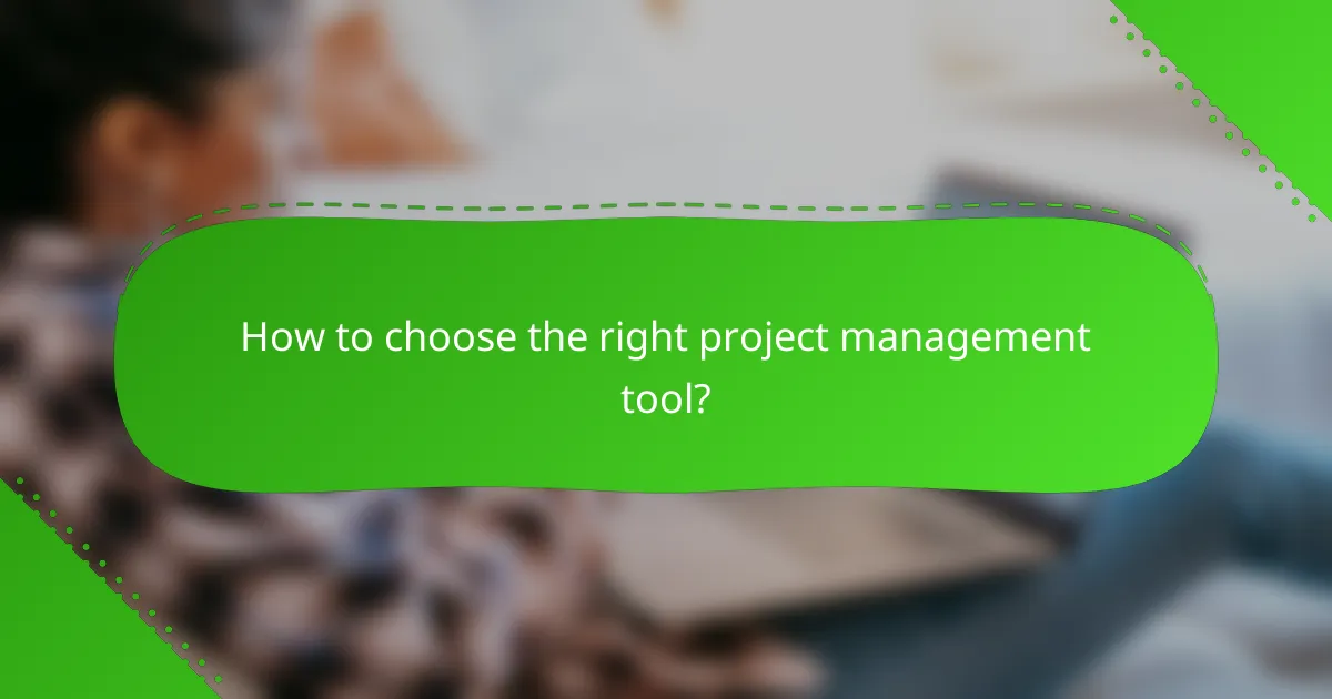 How to choose the right project management tool?