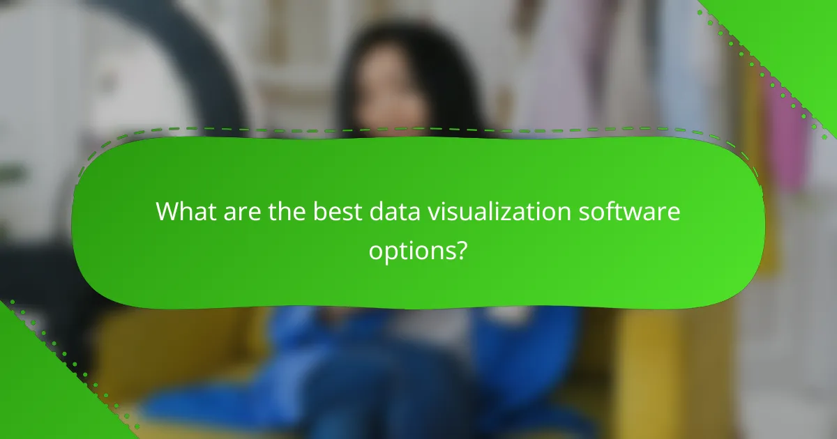 What are the best data visualization software options?