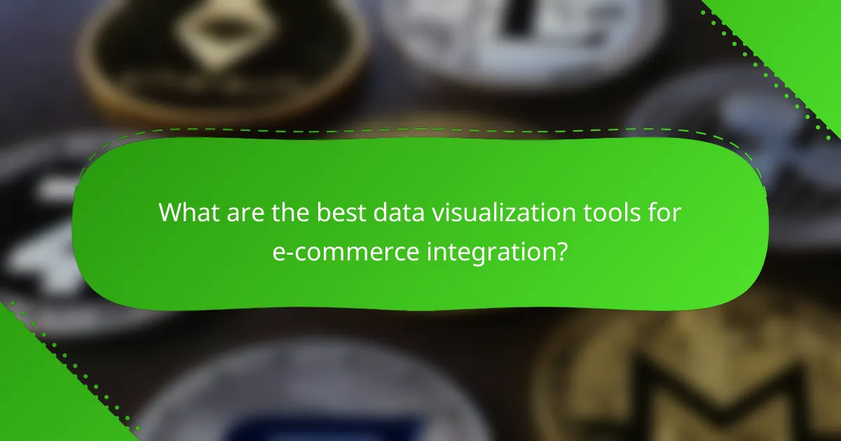 What are the best data visualization tools for e-commerce integration?