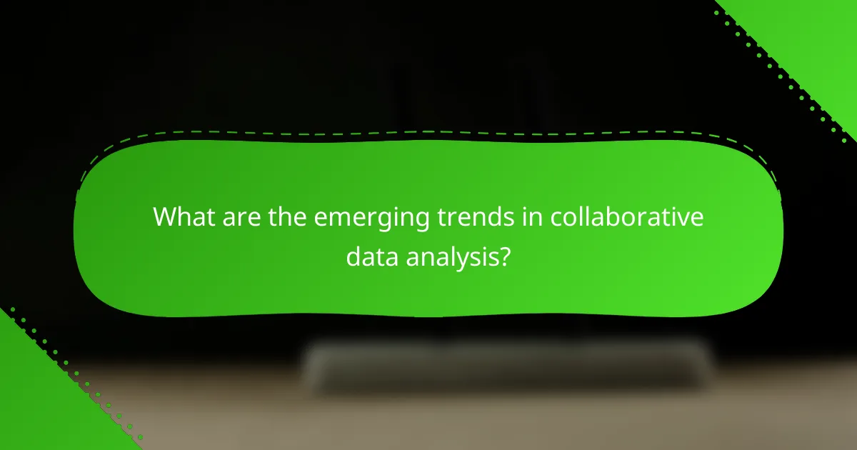 What are the emerging trends in collaborative data analysis?