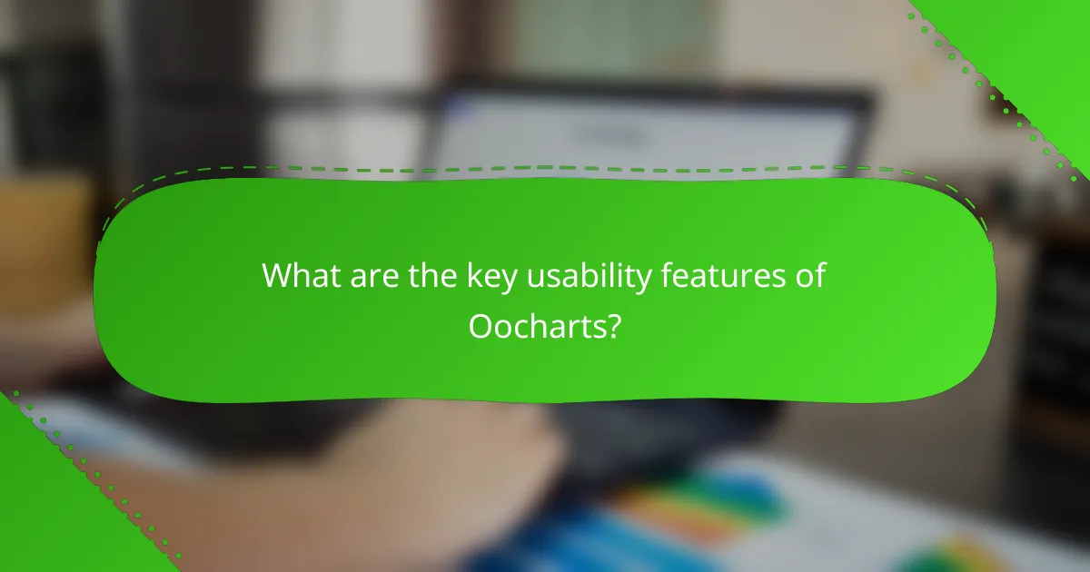 What are the key usability features of Oocharts?