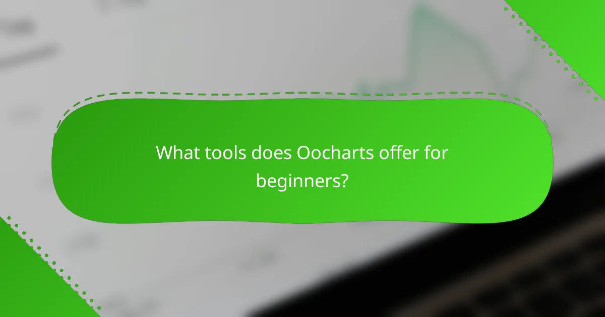 What tools does Oocharts offer for beginners?