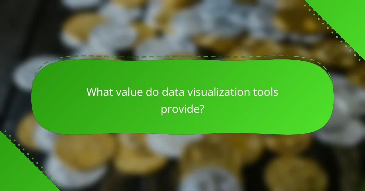 What value do data visualization tools provide?